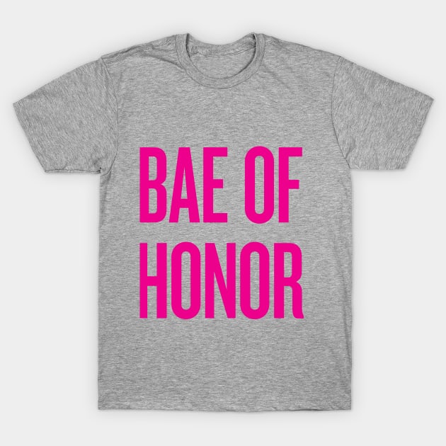 Bae Of Honor - Wedding Bridesmaid Bachelorette Party Design T-Shirt by zubiacreative